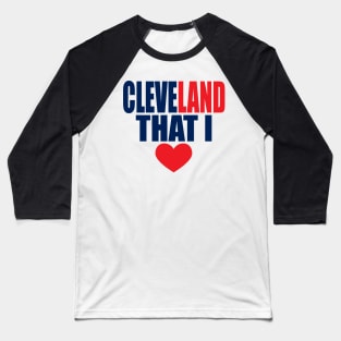 CLEVELAND THAT I LOVE Baseball T-Shirt